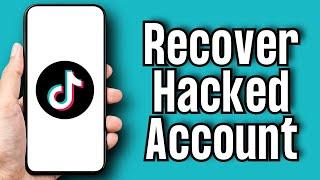 How to Recover Hacked TikTok Account
