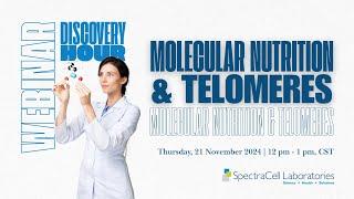 Discovery Hour: Molecular Nutrition & Telomeres