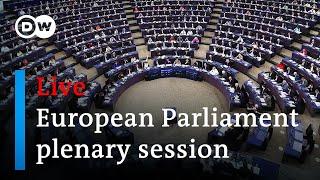 Live: European Parliament debates migration, Russia, China, pharmaceutics | DW News
