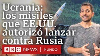 Qué son y qué impacto pueden tener los misiles ATACMS que Ucrania puede ahora lanzar contra Rusia