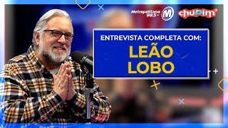 LEÃO LOBO - ENTREVISTA COMPLETA