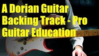 A Dorian Guitar Backing Track - Pro Guitar Education