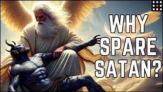 Why Hasn't God Destroyed Satan Yet? | 5 Horrible Excuses!