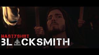 NASTYSH!!T - BLACKSMITH [ Official Music Video  ]