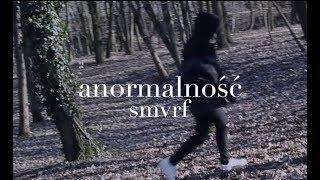 smvrf - anormalność (video by @lottobois)