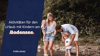 Aktivitäten für Kinder am Bodensee - Familienurlaub mit FeWo-direkt