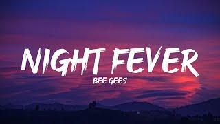 Bee Gees - Night Fever (Lyrics)