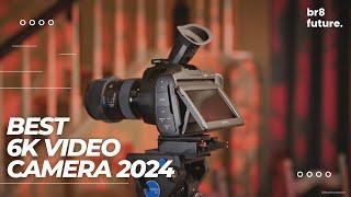 Best 6K Video Camera 2024  Top 5 Best 6K Cameras for Filmmaking 2023