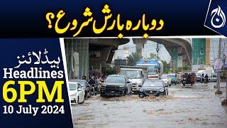 Heavy rain start again?| Weather update | Monsoon rain | 6PM Headlines |  Aaj News