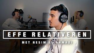 NESIM EL AHMADI over SPIJT van VERLEDEN, SUPERGAANDE en NEGATIEVE GEDACHTES | EFFE RELATIVEREN