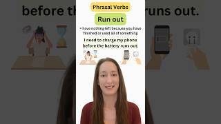 Phrasal Verbs: RUN OUT