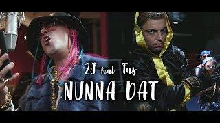 2J feat. Tus - Nunna Dat (Official Music Video)