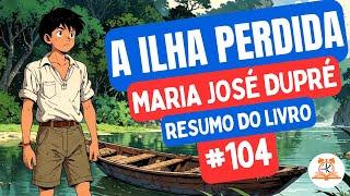 A Ilha Perdida - Maria José Dupré | Resumo do Livro | RoletaDoLivro #104