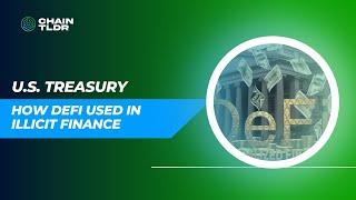 U.S. Treasury: How DeFi Used in Illicit Finance