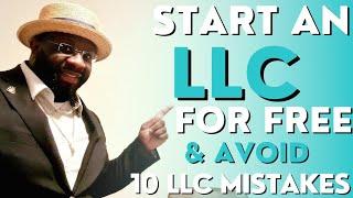 How to Set Up an LLC Step-By-Step for FREE in 2024 | Avoid These 10 LLC Mistakes | Start To Finish