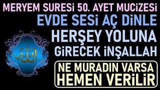 Meryem Suresi 50. Ayet 100 Tekrar Mucizesi..Evde sesi aç dinle bak neler yaşayacaksınız..