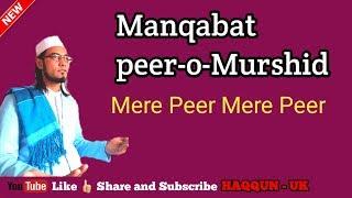 Manqabat peer-o-Murshid |Mere Peer Mere Peer - by HAQQUN UK