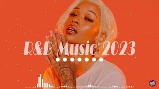R&B Songs 2023 - R&B Music 2023 ~ Best R&B Songs Playlist