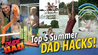 Top 5 Summer Dad Hacks