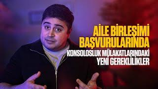 AİLE BİRLEŞİMİ BAŞVURULARINDA YENİ GEREKLİLİKLER!