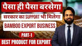 How to export Bamboo products? | import export business| By Harsh Dhawan