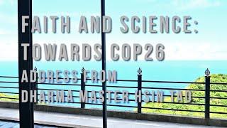 Faith and Science: Towards  COP26 Address from Dharma Master Hsin Tao