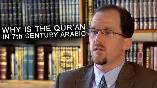 Contemporary Issues: Why is the Qur'an in 7th Century Arabic? - Dr. Joseph Lumbard