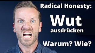 Radical Honesty: Wut ausdrücken. Warum? Wie?