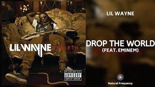 Lil Wayne - Drop The World ft. Eminem (432Hz)