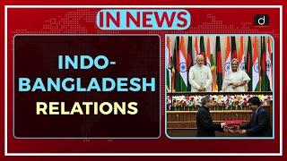 Indo Bangladesh Relations - In News