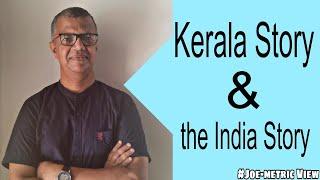 Kerala Story & the India Story | Joe-metric View | #keralastory #joemetric