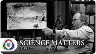 SCIENCE MATTERS with Lawrence Krauss (EP04)