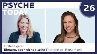 Einsam, aber nicht allein: Therapie bei Einsamkeit | PsycheToday Ep. 26