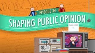 Shaping Public Opinion: Crash Course Government and Politics #34