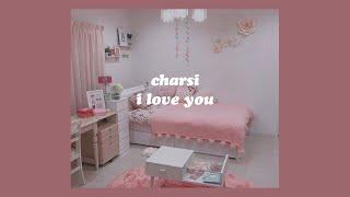 「I love you - CHARSI lyrics」