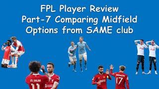 Comparing MIDS from SAME club | Player Review Series Part - 7 | Fantasy PL Trio | Premier League