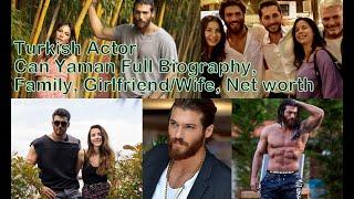 Can Yaman Biography, Education, Girlfriend/Wife, Net worth, Lifestyle