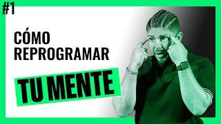 Desbloquea el potencial de tu mente | Cómo Reprogramar tu Mente