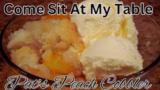 Pat’s Peach Cobbler - Enjoy a Cobbler that is Delicious and So Easy to Make!