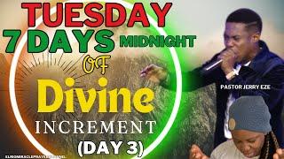 7 DAYS MIDNIGHT OF DIVINE INCREMENT -DAY 3 || TUESDAY MIDNIGHT PRAYER || PASTOR JERRY EZE