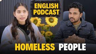 Homelessness Problems in India | How to remove Homelessness | English Podcast | English Conversation