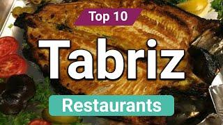 Top 10 Restaurants to Visit in Tabriz | Iran - English