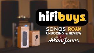 Sonos "Roam" Unboxing & Review w/ Alan Jones @ HiFi Buys