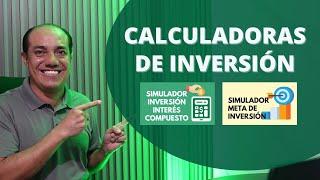 Herramienta para Inversores: Calculadoras de Inversiones con Interés Compuesto