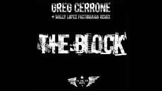 The Block (Wally Lopez Remix) by Greg Cerrone