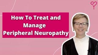 How to Treat and Manage Peripheral Neuropathy From Breast Cancer Treatment