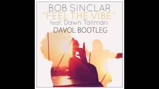 Bob Sinclar Feat. Dawn Tallman - Feel The Vibe (Davol Bootleg)