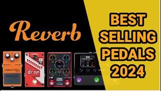 Reverb's Best Selling Pedals of 2024