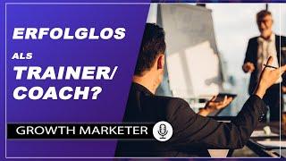 Bist du Trainer / Coach / Experte? Hier Profi-Marketing-Tipps für dich (von Growth Marketern)