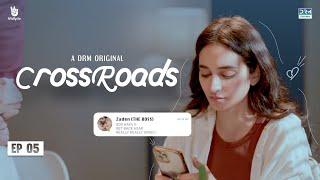 Crossroads Episode 05 | Billionaire Ny GF K Liye Company Khareed Li| Khushhal Khan| Mamya | FE1O